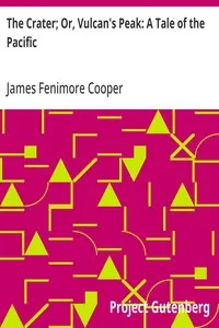 The Crater; Or, Vulcan's Peak: A Tale of the Pacific — James Fenimore Cooper cover