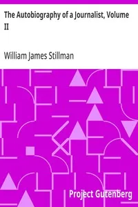 The Autobiography of a Journalist, Volume II — William James Stillman cover