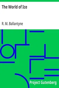 The World of Ice — R. M. (Robert Michael) Ballantyne cover