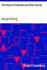 The House of Cobwebs and Other Stories — George Gissing cover