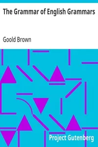 The Grammar of English Grammars — Goold Brown cover
