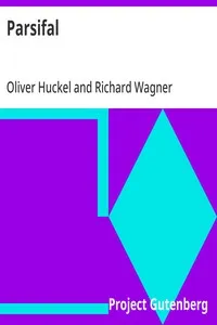 Parsifal: A Mystical Drama by Richard Wagner Retold in the Spirit of the Bayreuth Interpretation — Richard Wagner cover