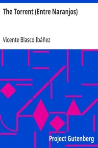 The Torrent (Entre Naranjos) — Vicente Blasco Ibáñez cover