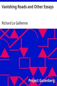 Vanishing Roads and Other Essays — Richard Le Gallienne cover