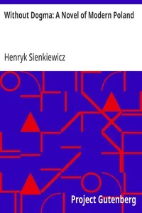 Without Dogma: A Novel of Modern Poland — Henryk Sienkiewicz cover