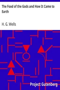 The Food of the Gods and How It Came to Earth — H. G. (Herbert George) Wells cover