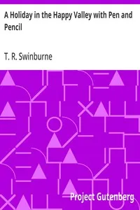 A Holiday in the Happy Valley with Pen and Pencil — T. R. Swinburne cover