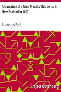 A Narrative of a Nine Months' Residence in New Zealand in 1827 — Augustus Earle cover