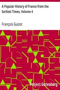 A Popular History of France from the Earliest Times, Volume 4 — François Guizot cover