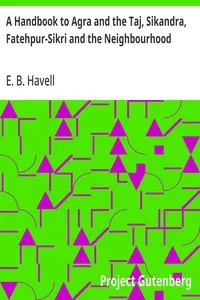 A Handbook to Agra and the Taj, Sikandra, Fatehpur-Sikri and the Neighbourhood — E. B. (Ernest Binfield) Havell cover