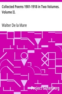 Collected Poems 1901-1918 in Two Volumes. Volume II. — Walter De la Mare cover