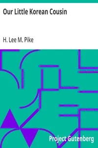 Our Little Korean Cousin — H. Lee M. (Henry Lee Mitchell) Pike cover