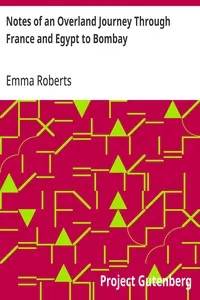 Notes of an Overland Journey Through France and Egypt to Bombay — Emma Roberts cover