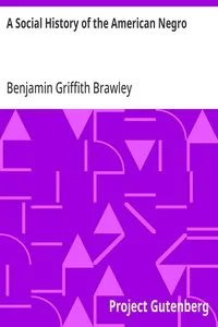 A Social History of the American Negro: Being a History of the Negro Problem in the United States. Including A History and Study of the Republic of Liberia — Benjamin Griffith Brawley cover