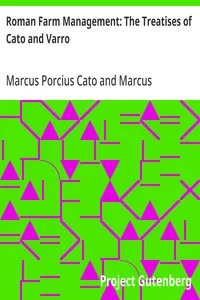 Roman Farm Management: The Treatises of Cato and Varro — Marcus Porcius Cato cover