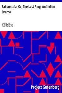 Sakoontala; Or, The Lost Ring: An Indian Drama cover