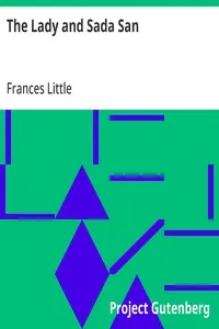 The Lady and Sada San: A Sequel to the Lady of the Decoration — Frances Little cover