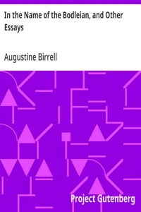 In the Name of the Bodleian, and Other Essays — Augustine Birrell cover
