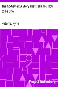 The Go-Getter: A Story That Tells You How to be One — Peter B. (Peter Bernard) Kyne cover