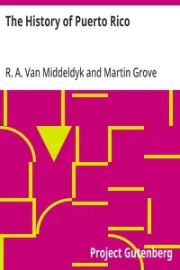 The History of Puerto Rico: From the Spanish Discovery to the American Occupation — R. A. (Rudolph Adams) Van Middeldyk cover