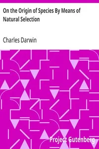 On the Origin of Species By Means of Natural Selection: Or, the Preservation of Favoured Races in the Struggle for Life — Charles Darwin cover