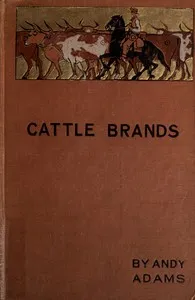 Cattle Brands: A Collection of Western Camp-Fire Stories — Andy Adams cover