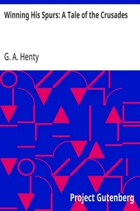 Winning His Spurs: A Tale of the Crusades — G. A. (George Alfred) Henty cover