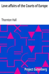 Love affairs of the Courts of Europe — Thornton Hall cover