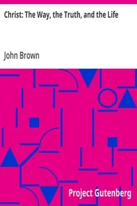 Christ: The Way, the Truth, and the Life — John Brown cover