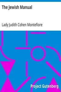 The Jewish Manual: Practical Information in Jewish and Modern Cookery with a Collection of Valuable Recipes & Hints Relating to the Toilette — Judith Cohen, Lady Montefiore cover