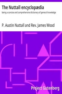 The Nuttall encyclopædia : $b being a concise and comprehensive dictionary of general knowledge — P. Austin Nuttall cover