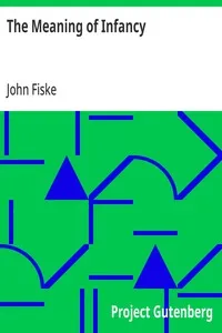 The Meaning of Infancy — John Fiske cover