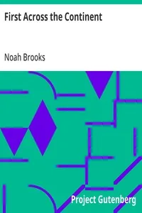 First Across the Continent: The Story of the Exploring Expedition of Lewis and Clark in 1804-5-6 — Noah Brooks cover