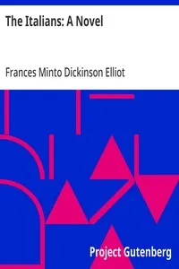 The Italians: A Novel — Frances Minto Dickinson Elliot cover