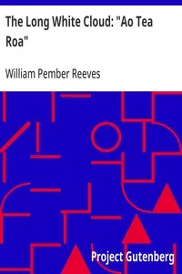 The Long White Cloud: "Ao Tea Roa" — William Pember Reeves cover