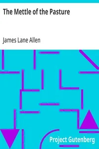 The Mettle of the Pasture — James Lane Allen cover