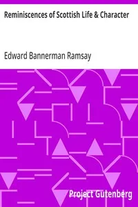 Reminiscences of Scottish Life & Character: And a Memoir of Dean Ramsay by Cosmo Innes — Edward Bannerman Ramsay cover