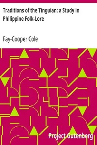 Traditions of the Tinguian: a Study in Philippine Folk-Lore — Fay-Cooper Cole cover
