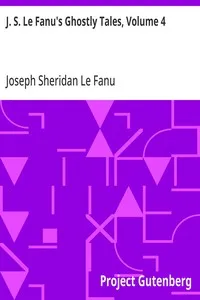 J. S. Le Fanu's Ghostly Tales, Volume 4 cover