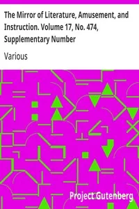 The Mirror of Literature, Amusement, and Instruction. Volume 17, No. 474, Supplementary Number — Various cover