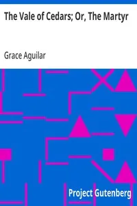 The Vale of Cedars; Or, The Martyr — Grace Aguilar cover