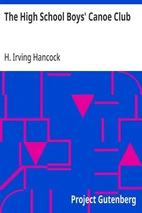 The High School Boys' Canoe Club — H. Irving (Harrie Irving) Hancock cover