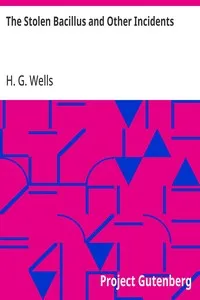 The Stolen Bacillus and Other Incidents — H. G. (Herbert George) Wells cover