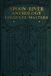 Spoon River Anthology — Edgar Lee Masters cover