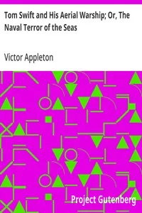 Tom Swift and His Aerial Warship; Or, The Naval Terror of the Seas — Victor Appleton cover