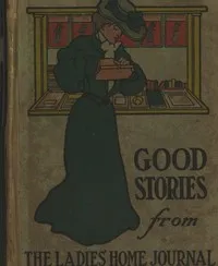Good Stories Reprinted from the Ladies' Home Journal of Philadelphia — Various cover