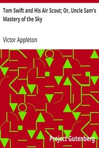 Tom Swift and His Air Scout; Or, Uncle Sam's Mastery of the Sky — Victor Appleton cover