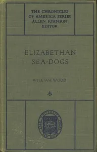 Elizabethan Sea-Dogs: A Chronicle of Drake and His Companions — William Wood cover