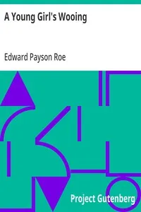 A Young Girl's Wooing — Edward Payson Roe cover