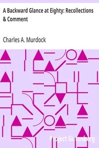 A Backward Glance at Eighty: Recollections & Comment — Charles A. (Charles Albert) Murdock cover